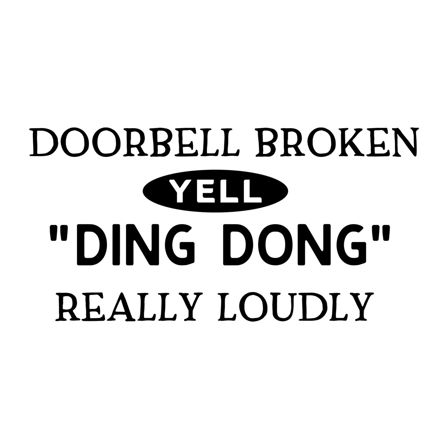 Doorbell broken yell ding dong really loudly SVG