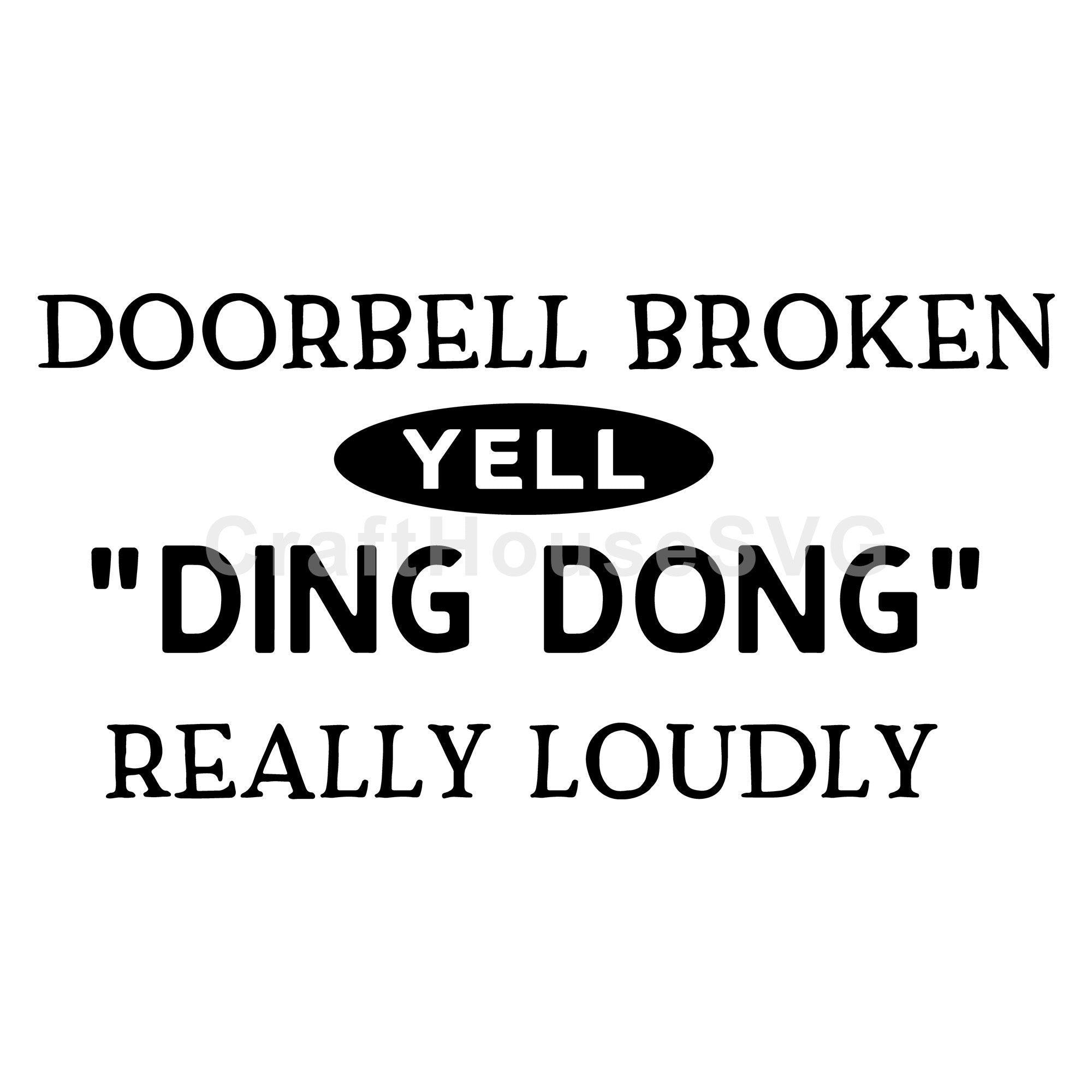 Doorbell broken yell ding dong really loudly  SVG | M49F | A Doormat SVG file