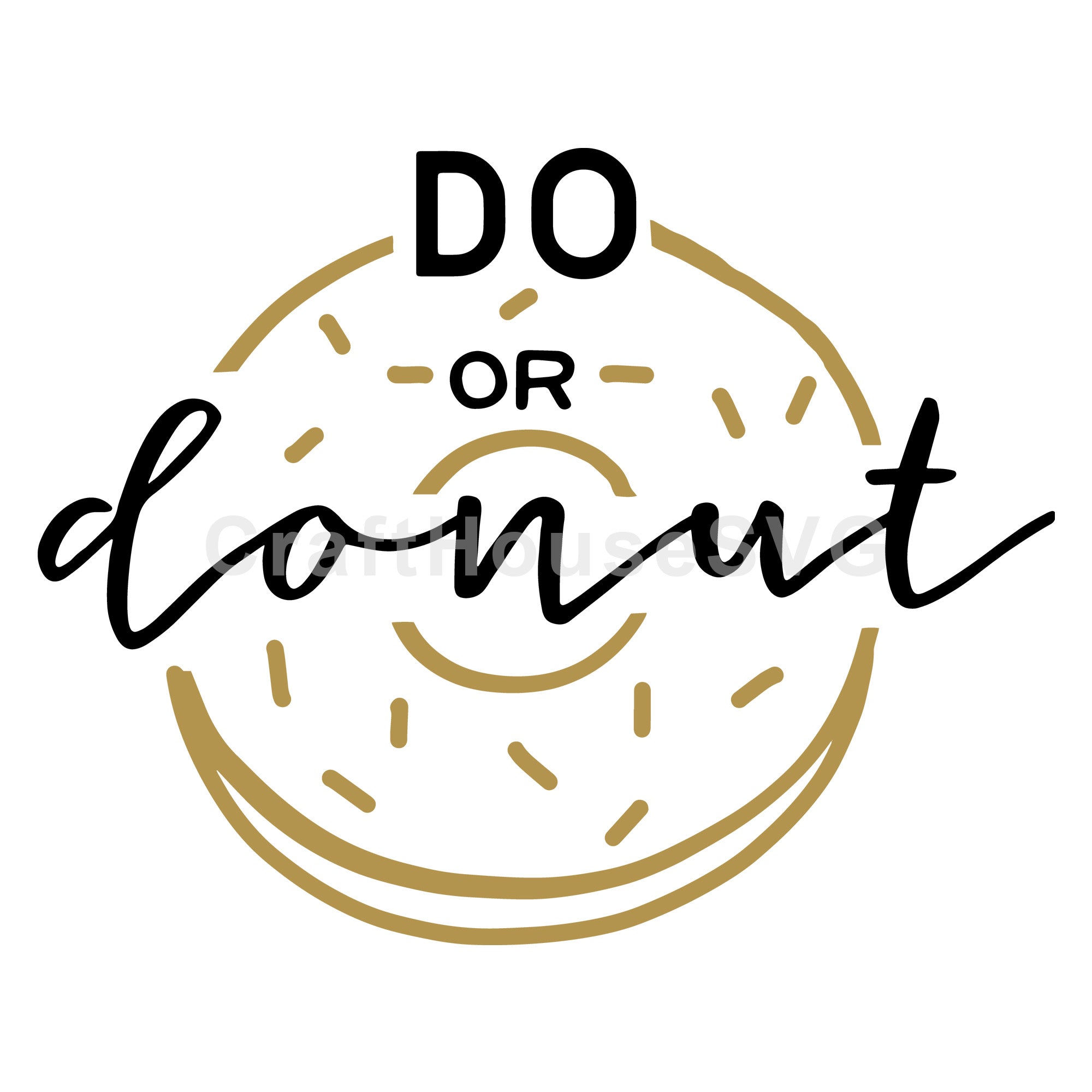 Do or donut SVG | M51F | Motivational SVG cut file