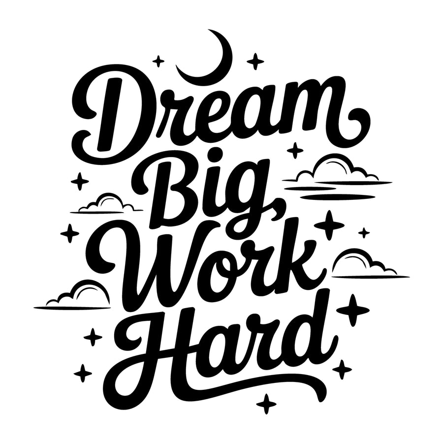 Dream Big Work Hard SVG