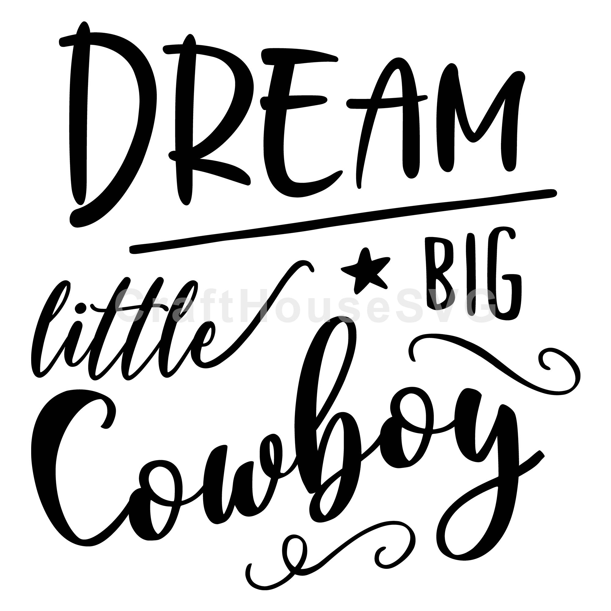 Dream big little cowboy SVG