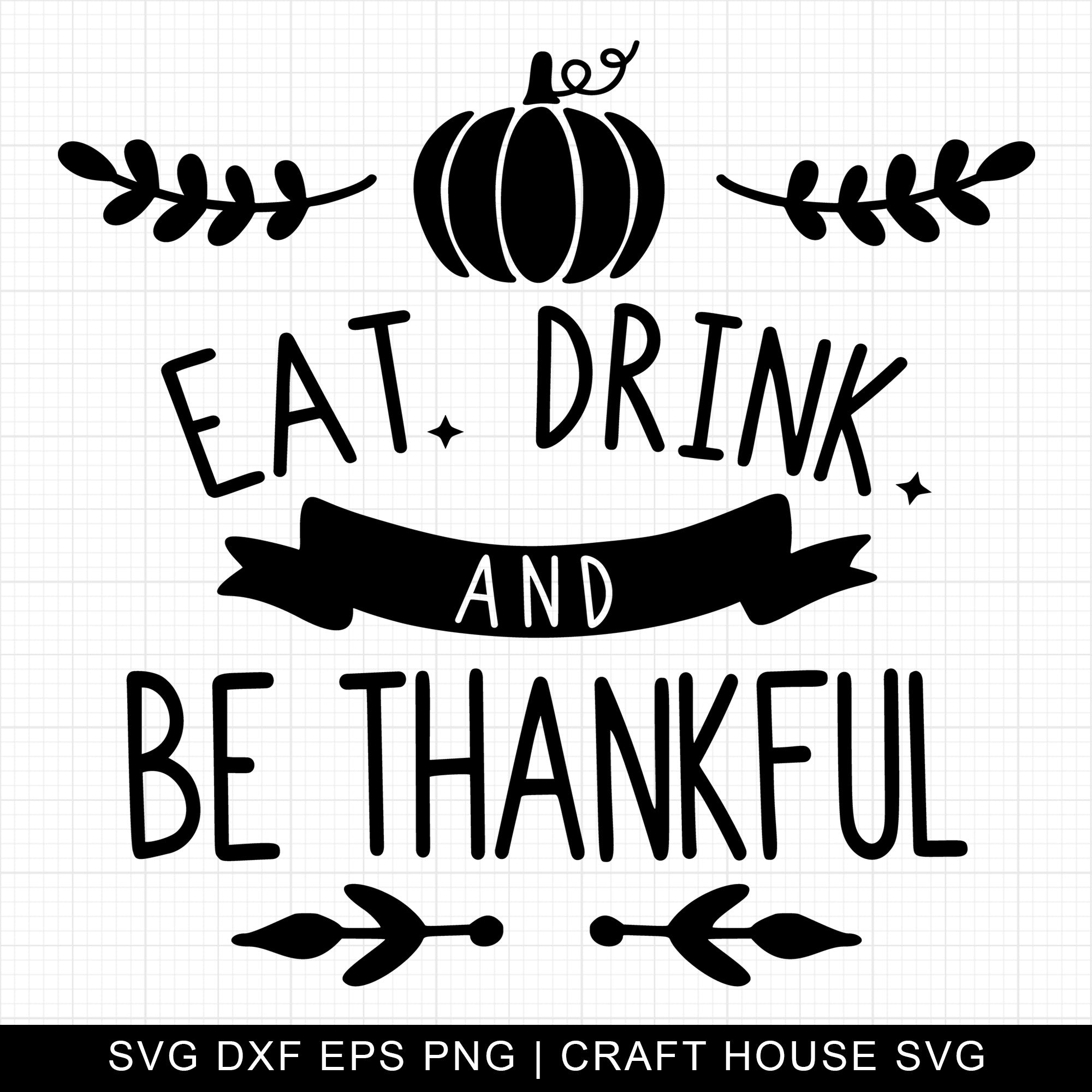 Eat Drink And Be Thankful SVG | M6F2