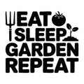 Eat Sleep Garden Repeat SVG