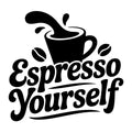 Espresso Yourself SVG