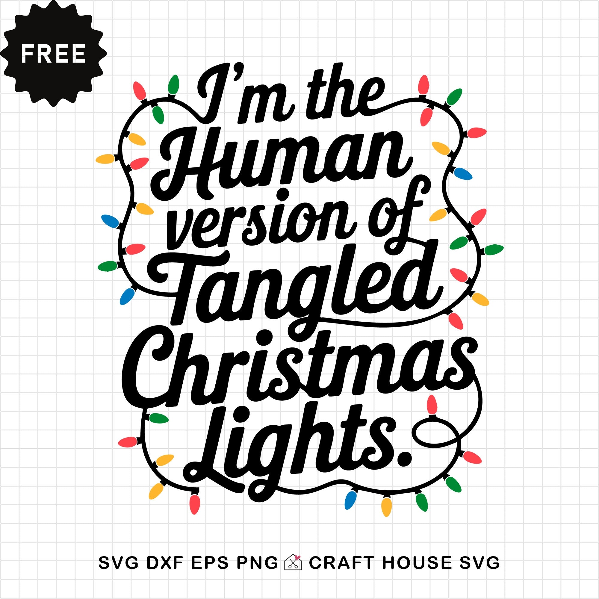 FREE I'm the Human Version of Tangled Christmas Lights SVG