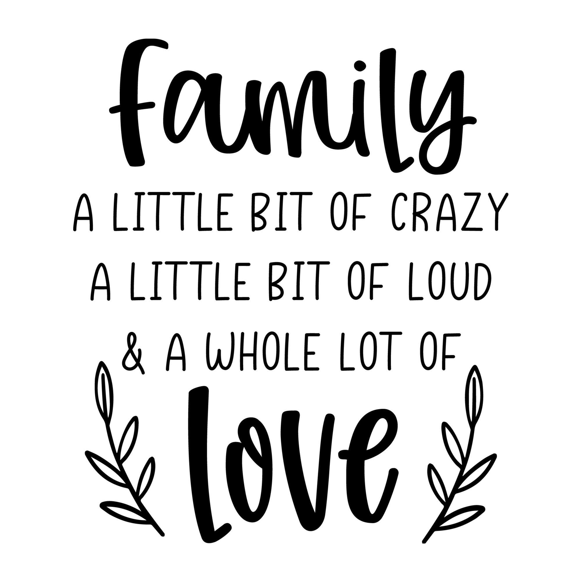 Family A Little Bit Of Crazy SVG design for Cricut, Silhouette, laser cutting, vinyl, sublimation, family crafts, and home decor projects.
