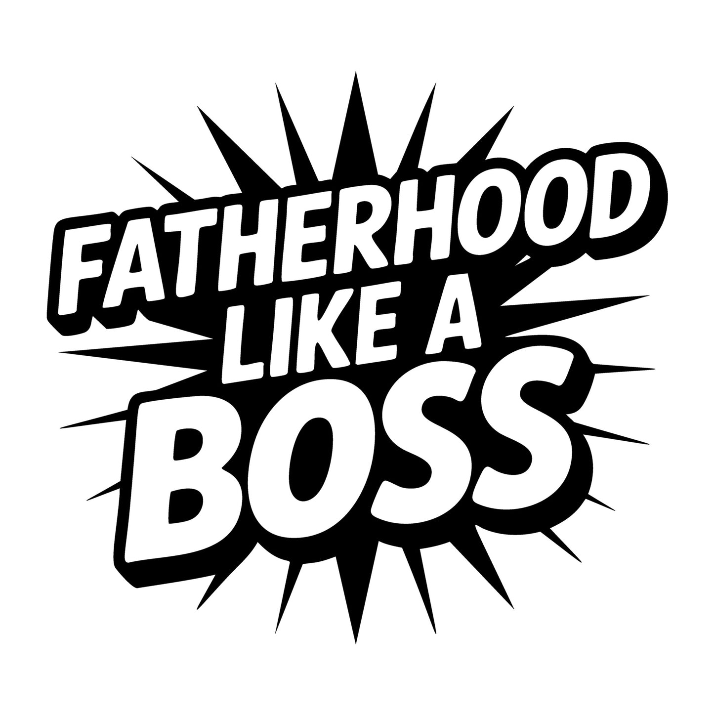 Fatherhood Like a Boss SVG