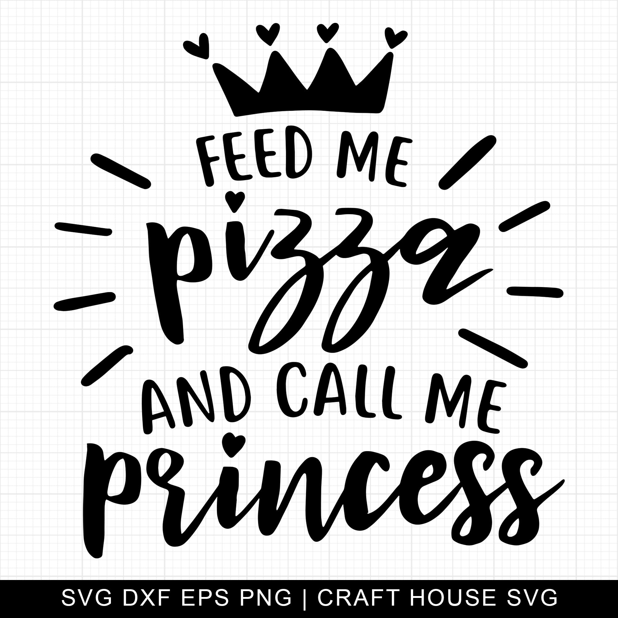 Feed me pizza and call me princess SVG | M4F4