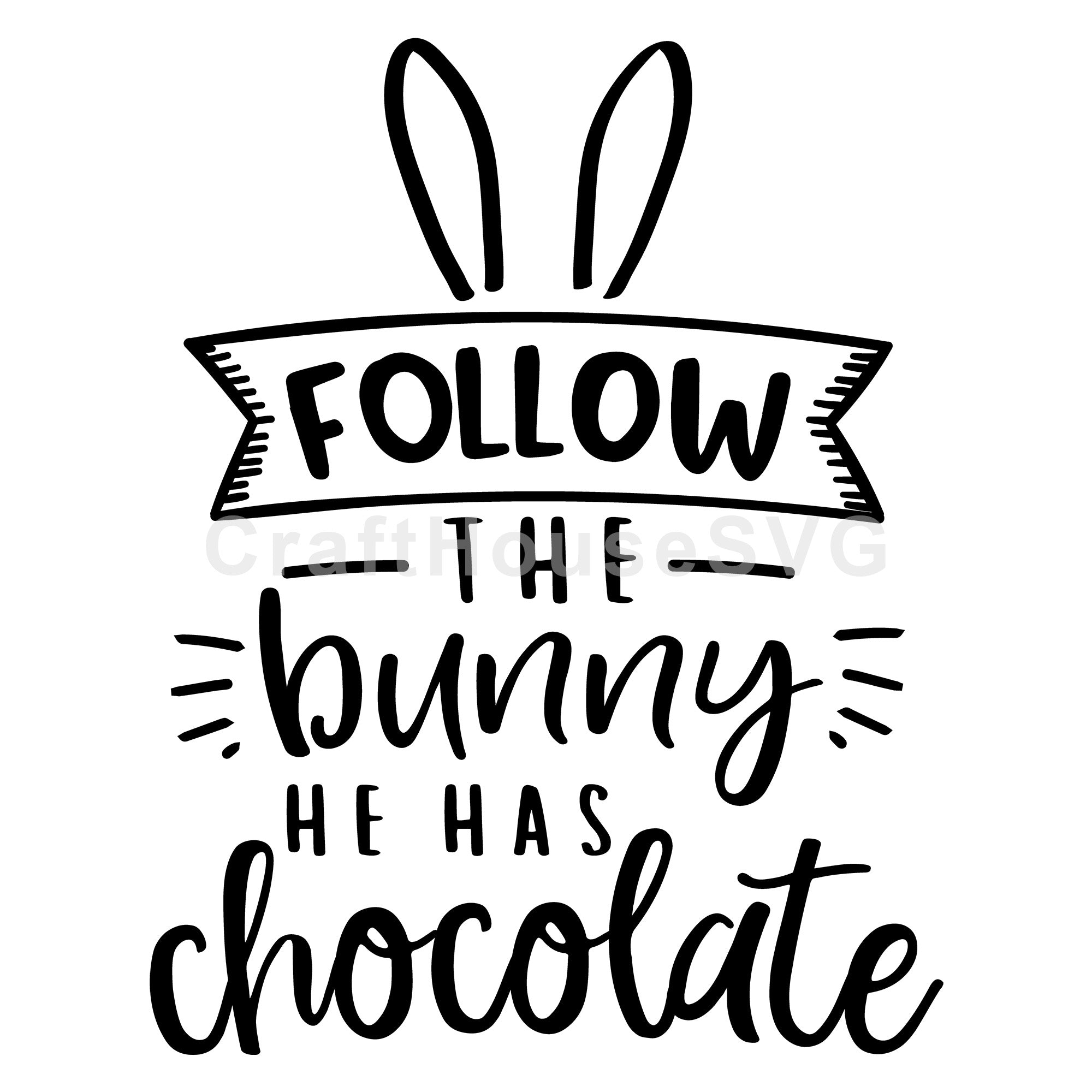 Follow the bunny he has chocolate SVG | M46F | An Easter SVG cut file