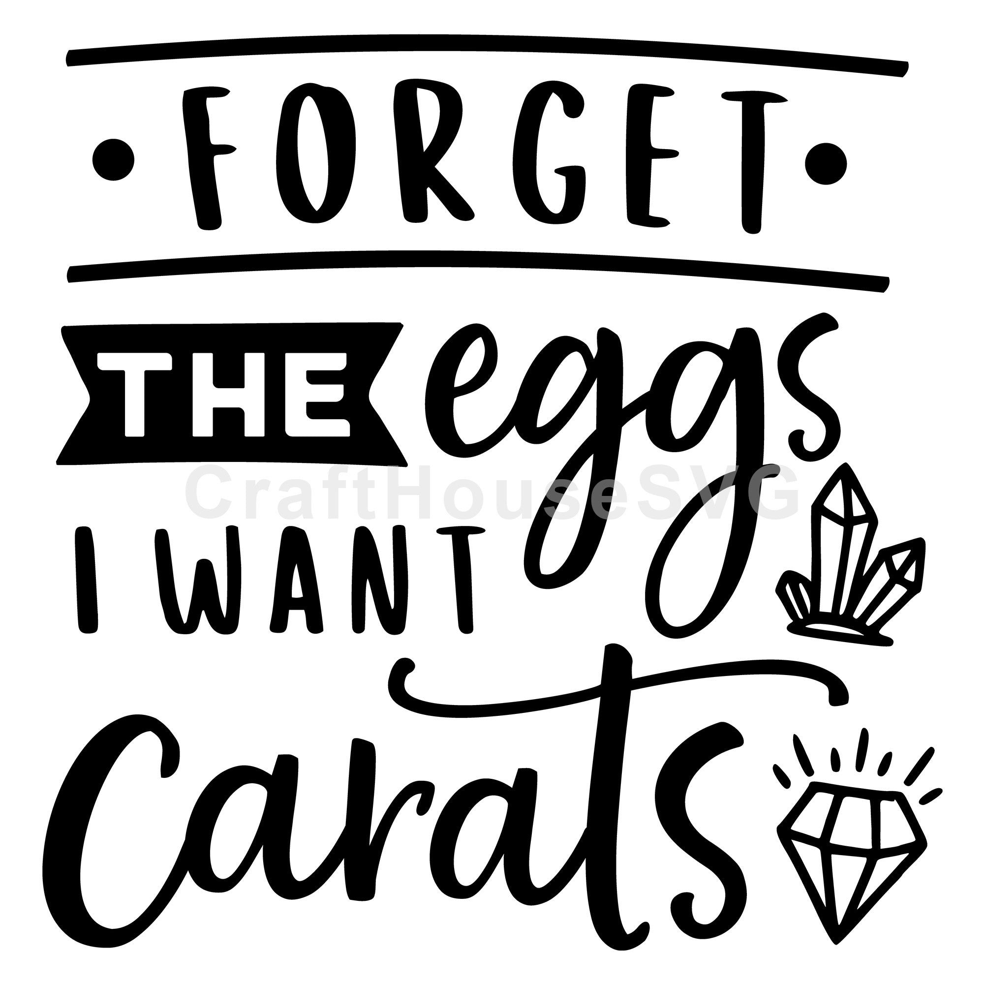 Forget the eggs I want carats SVG | M46F | An Easter SVG cut file