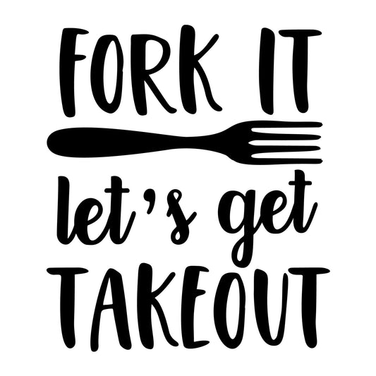 Fork It Let's Get Takeout SVG design for Cricut, Silhouette, laser cutting, vinyl, sublimation, kitchen crafts, and DIY projects.