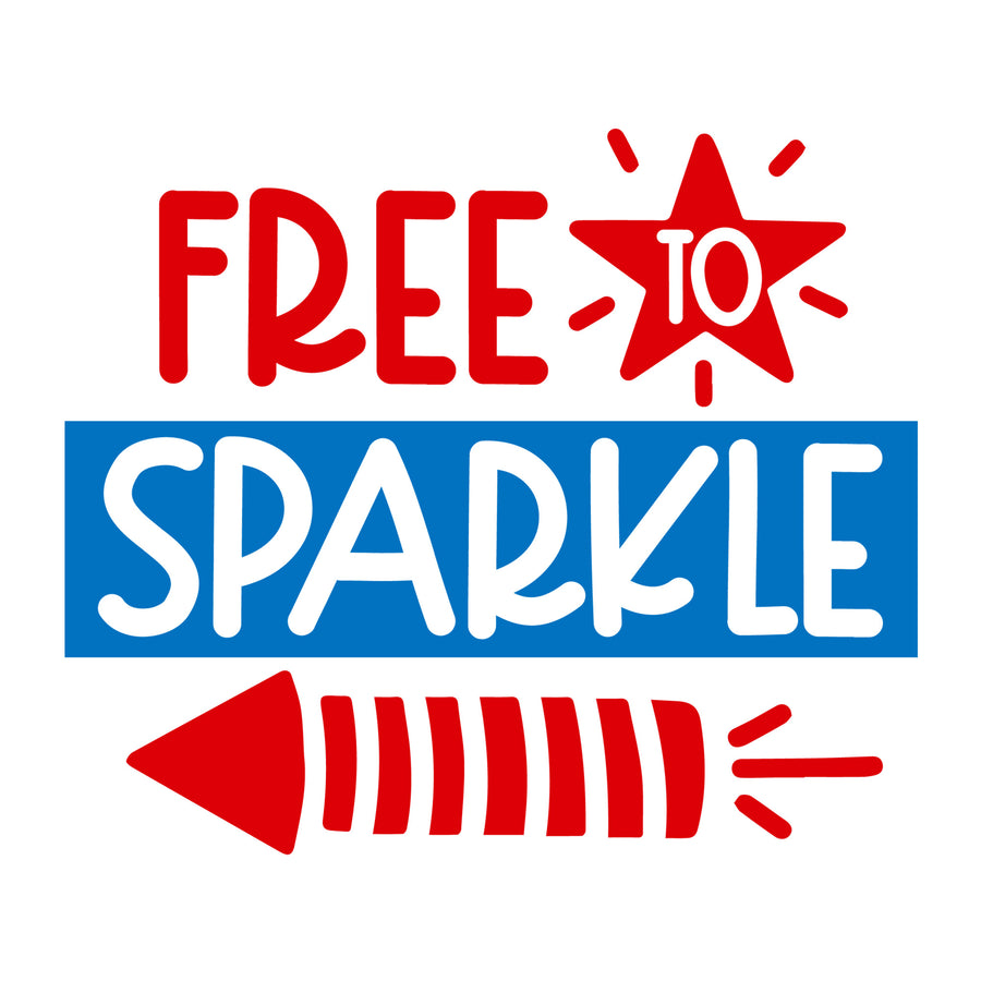 Free to Sparkle SVG for Cricut, Silhouette, laser cutting, vinyl, sublimation, 4th of July shirts, patriotic signs, decals, mugs, and DIY craft projects.