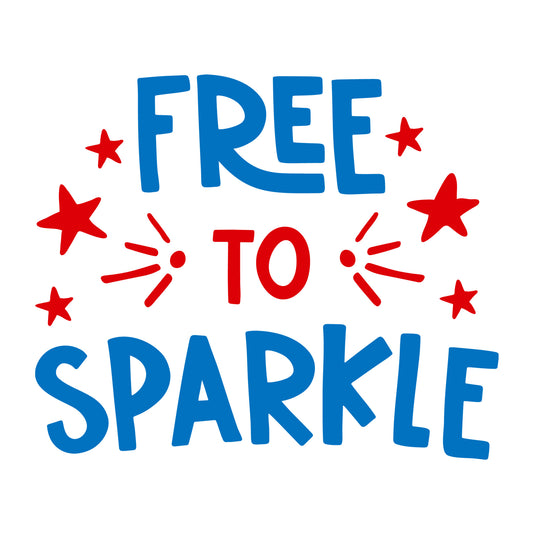 Free to Sparkle SVG for Cricut, Silhouette, laser cutting, vinyl, sublimation, 4th of July shirts, patriotic signs, decals, mugs, and DIY craft projects.