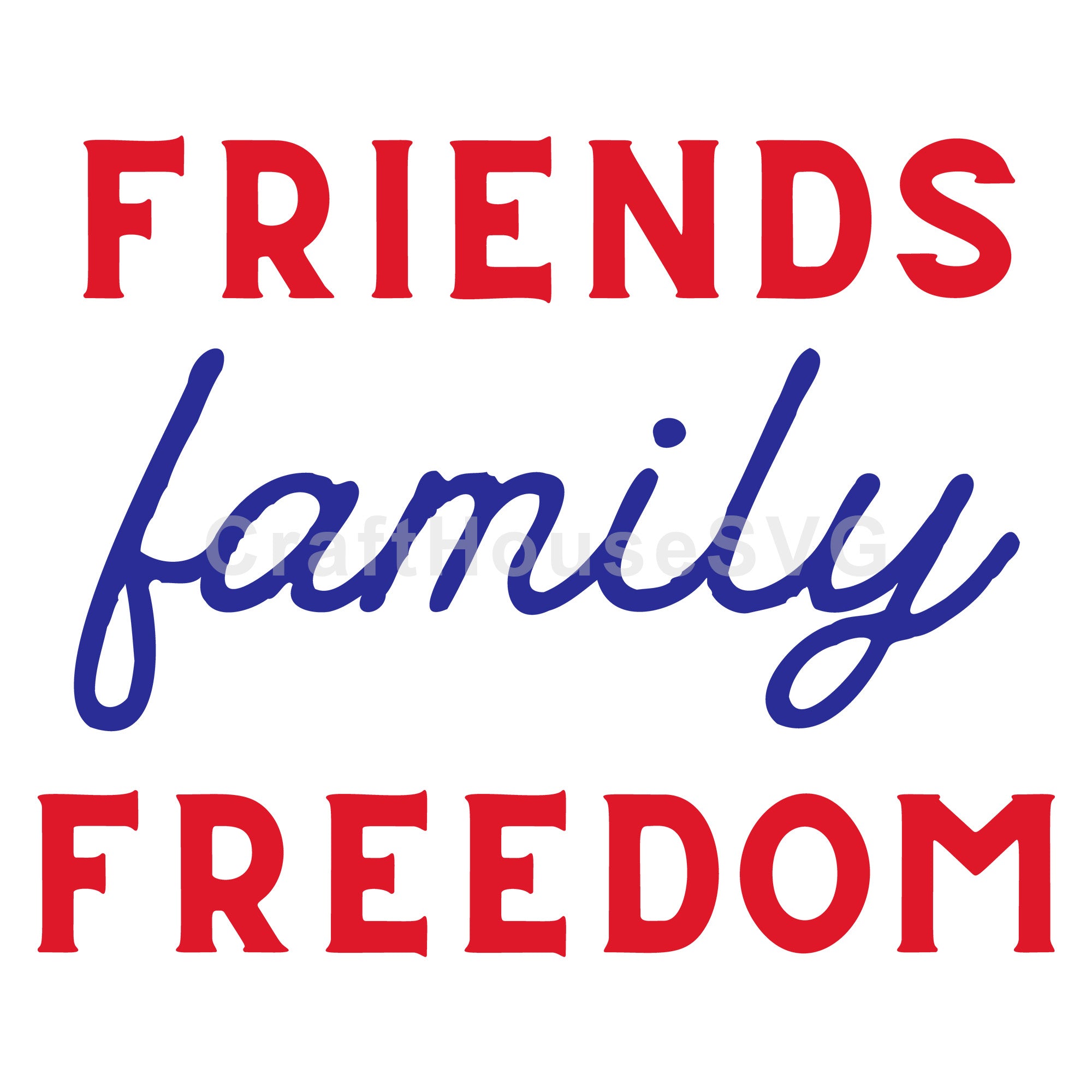 Friends Family Freedom SVG