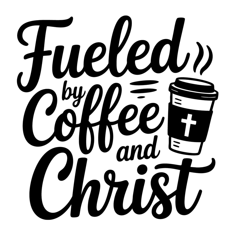 Fueled by Coffee and Christ SVG