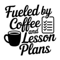 Fueled by Coffee and Lesson Plans SVG