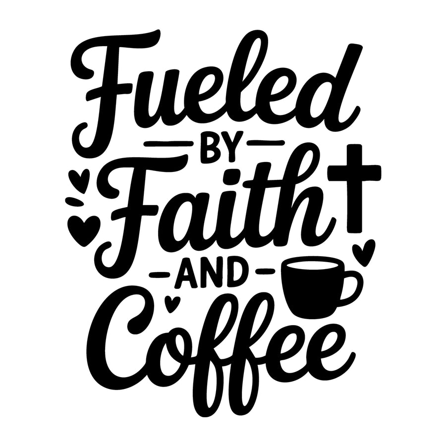 Fueled by Faith and Coffee SVG