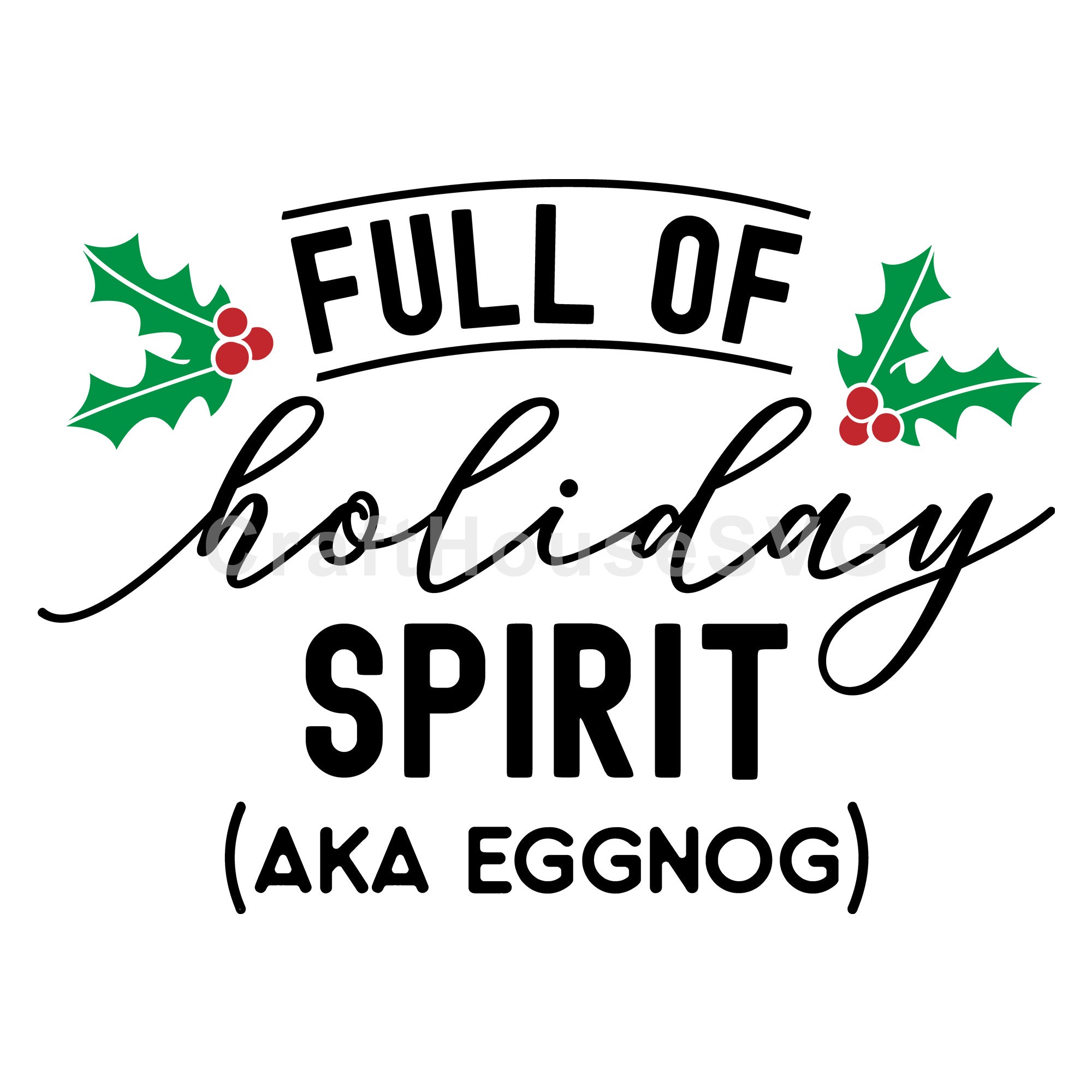 Full of holiday spirit aka eggnog SVG