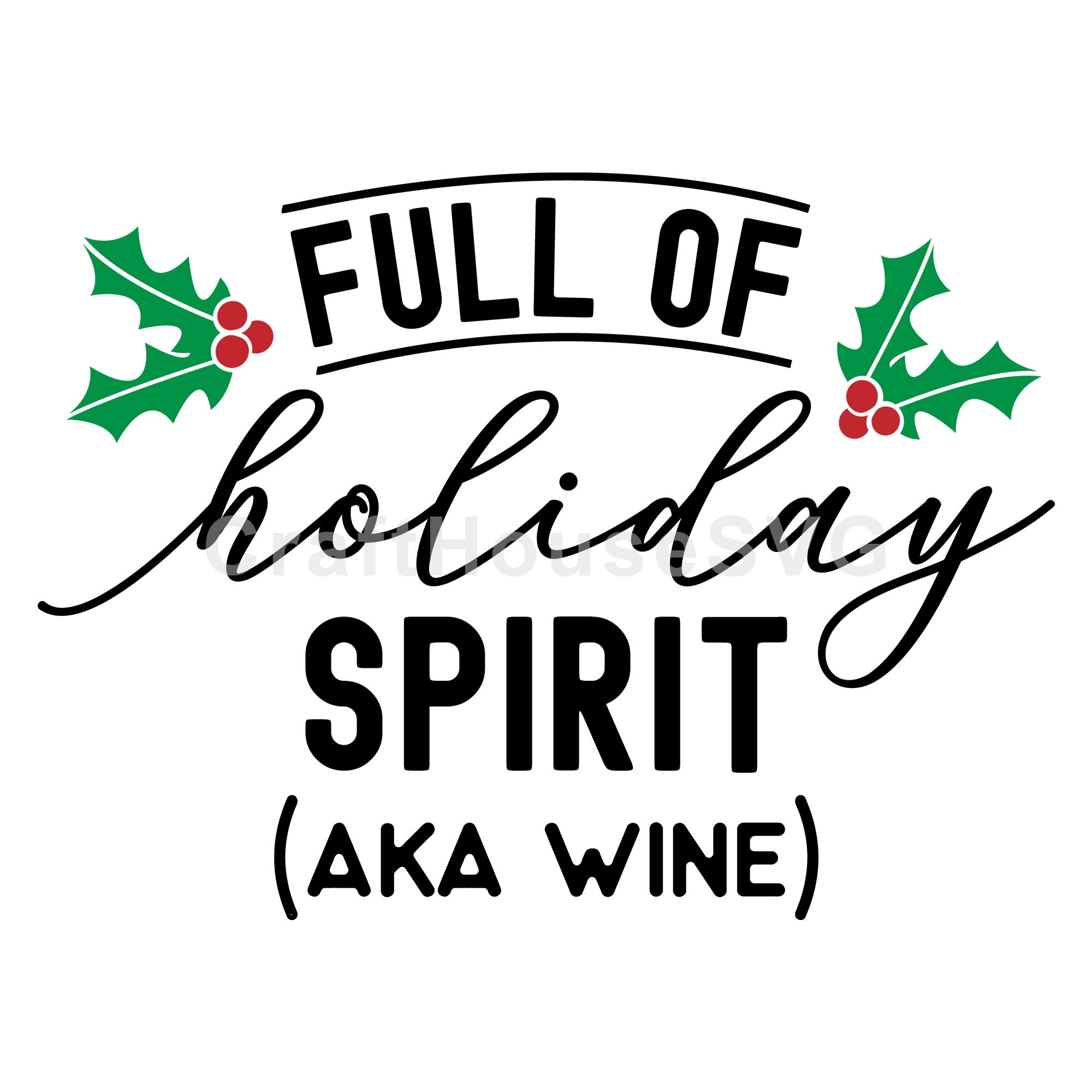 Full of holiday spirit aka wine SVG