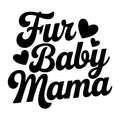 Fur Baby Mama SVG