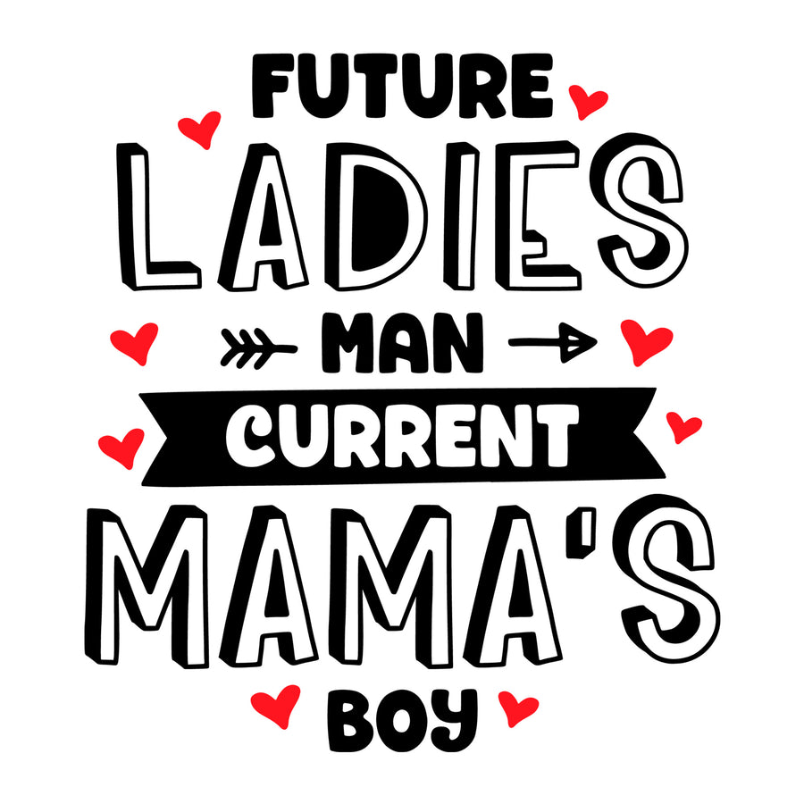 Future ladies man current mama's boy SVG