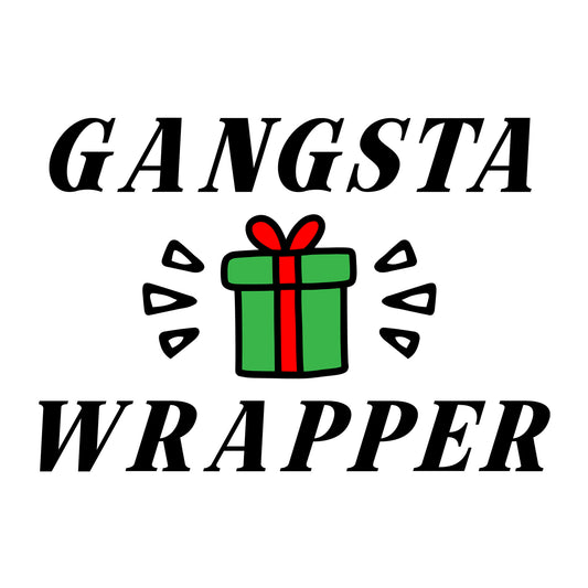 Gangsta Wrapper SVG for Cricut, Silhouette, laser cutting, vinyl, sublimation, Christmas shirts, signs, decals, mugs, and DIY craft projects.