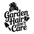 Garden Hair Don't Care SVG