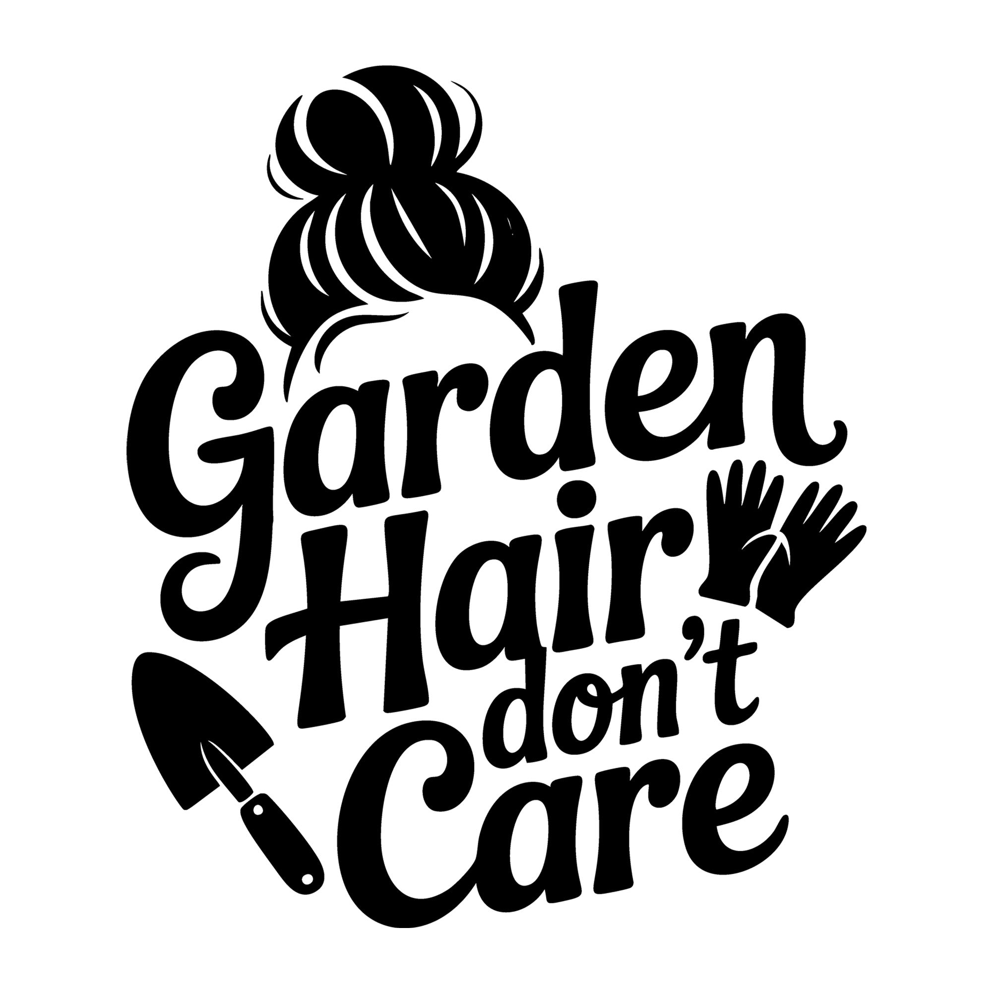 Garden Hair Don't Care SVG