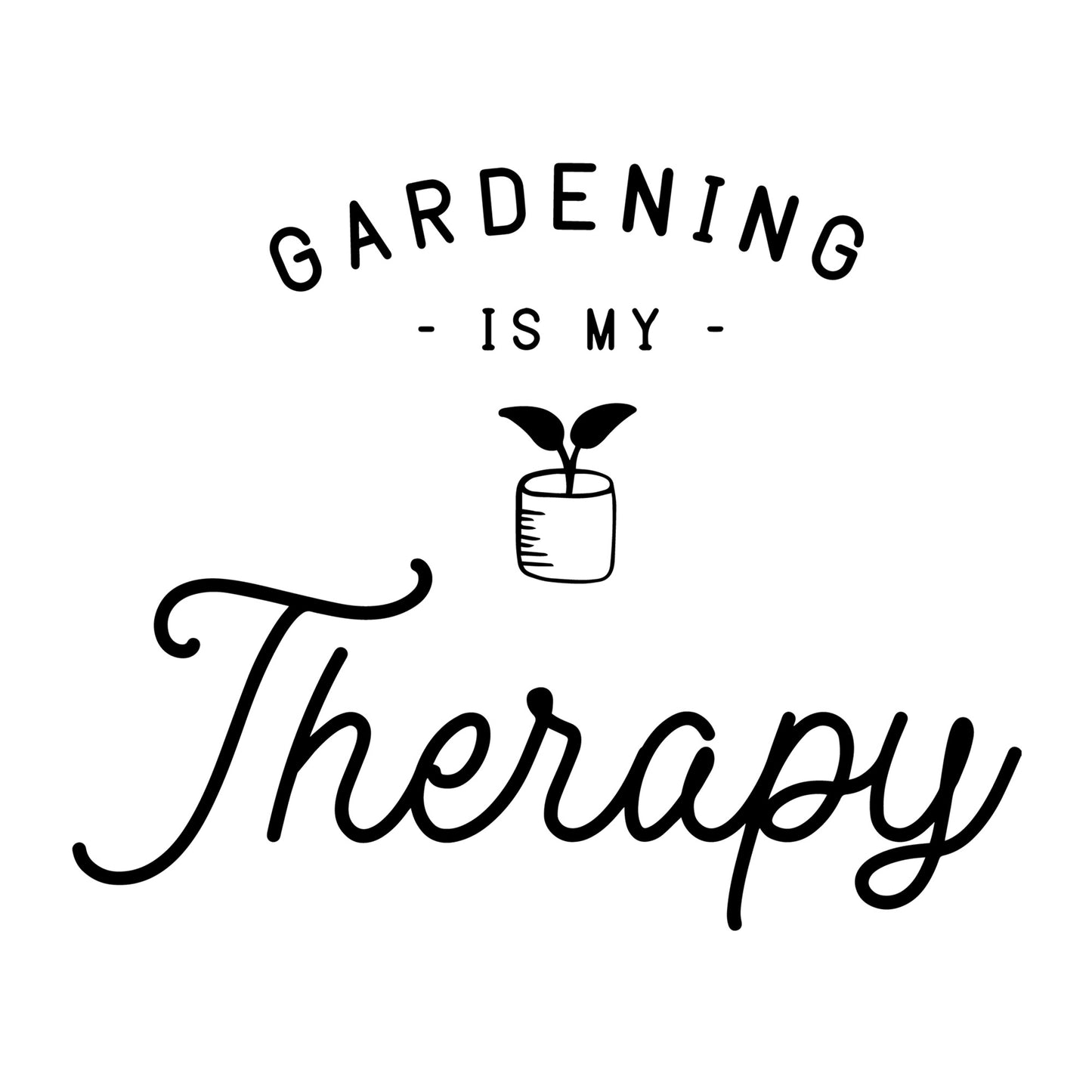 Gardening Is My Therapy SVG