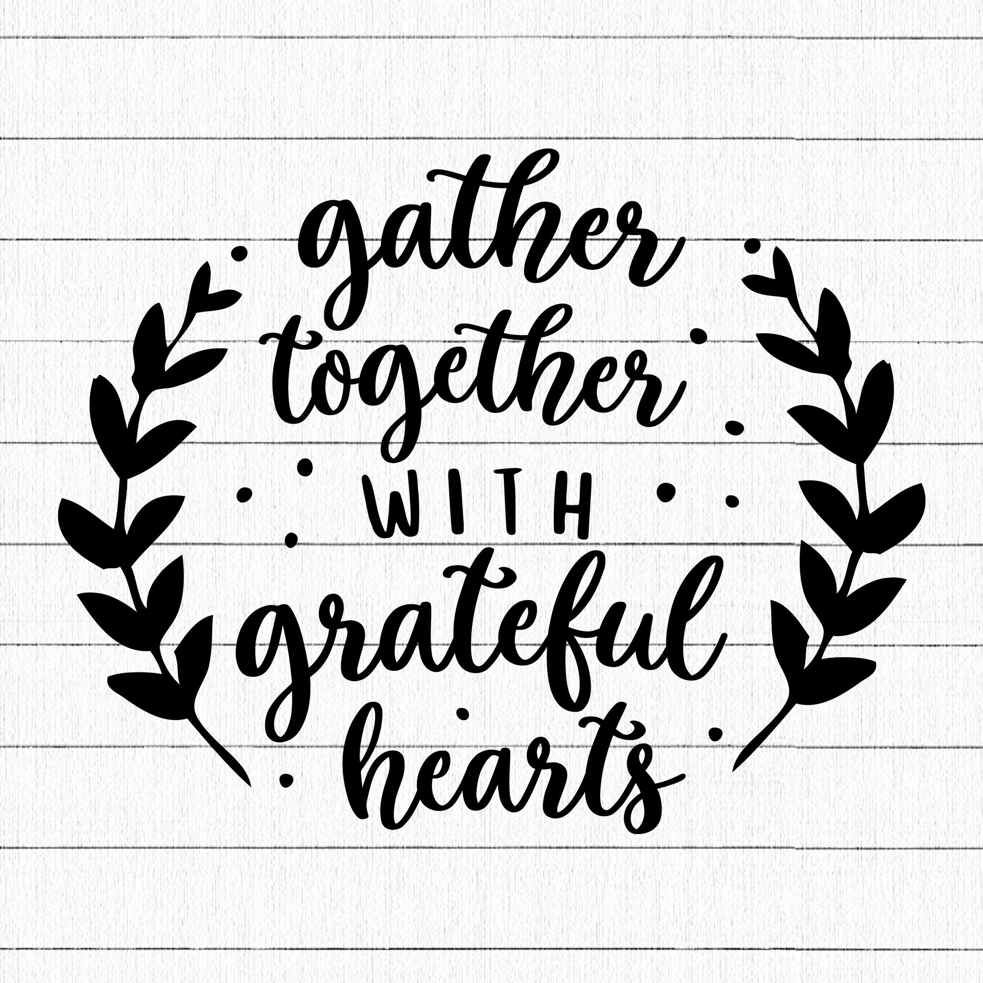 Gather together with grateful hearts SVG | M39F | A Thanksgiving SVG cut file