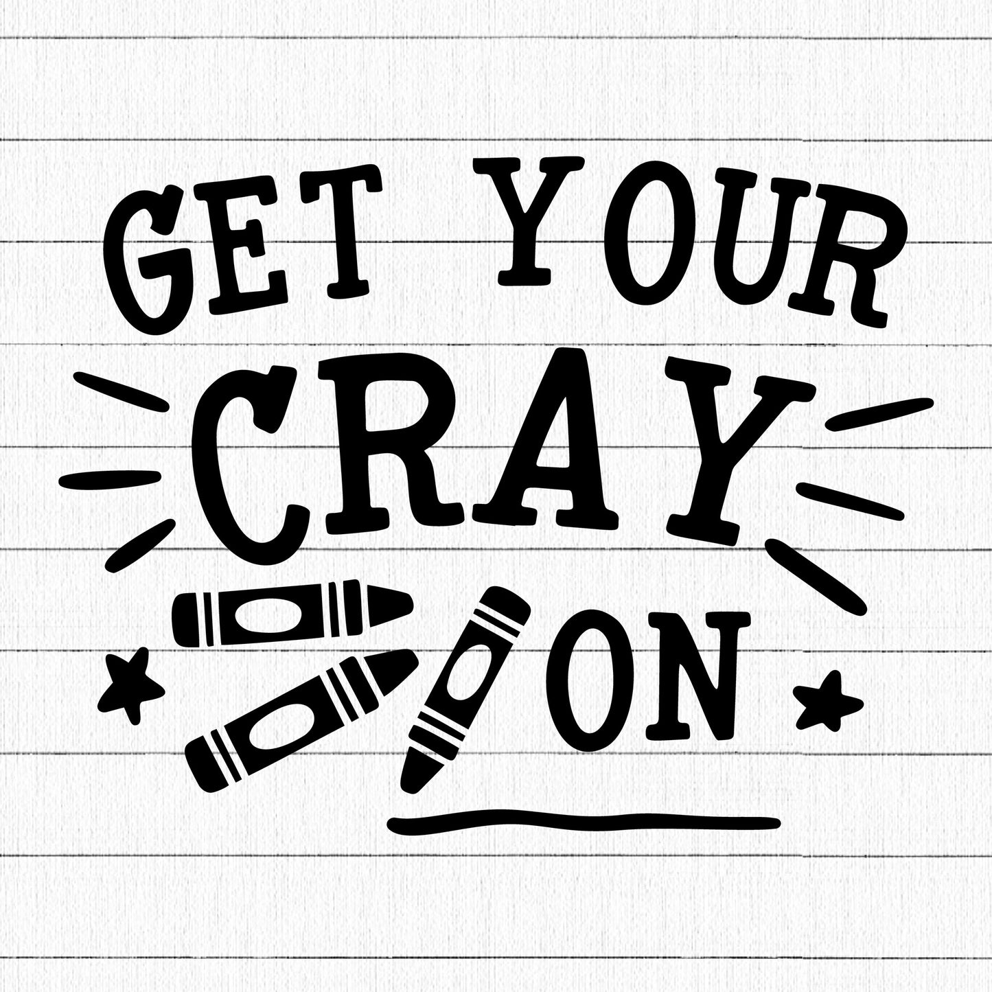 Get your cray on SVG, Teacher SVG - Craft House SVG