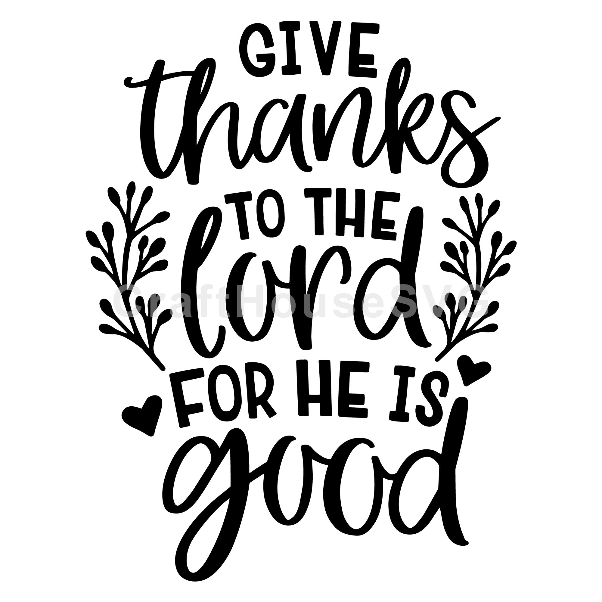 Give thanks to the Lord for he is good SVG