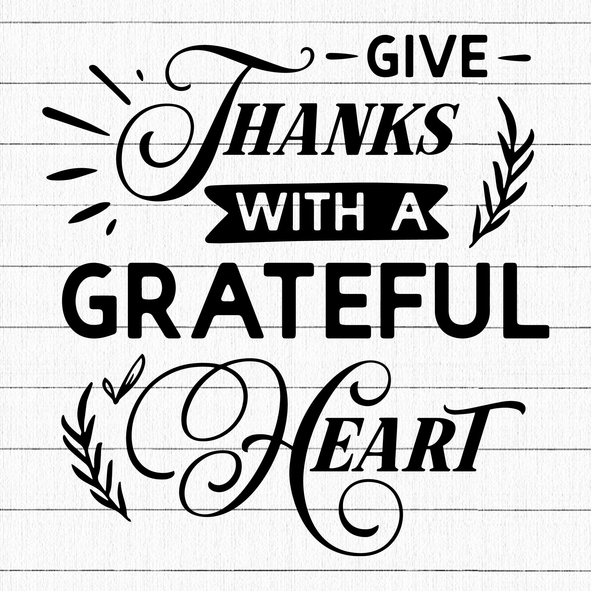 Give thanks with a grateful heart SVG | M39F7