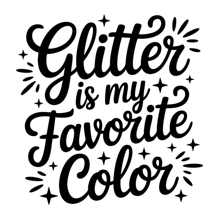 Glitter Is My Favorite Color SVG
