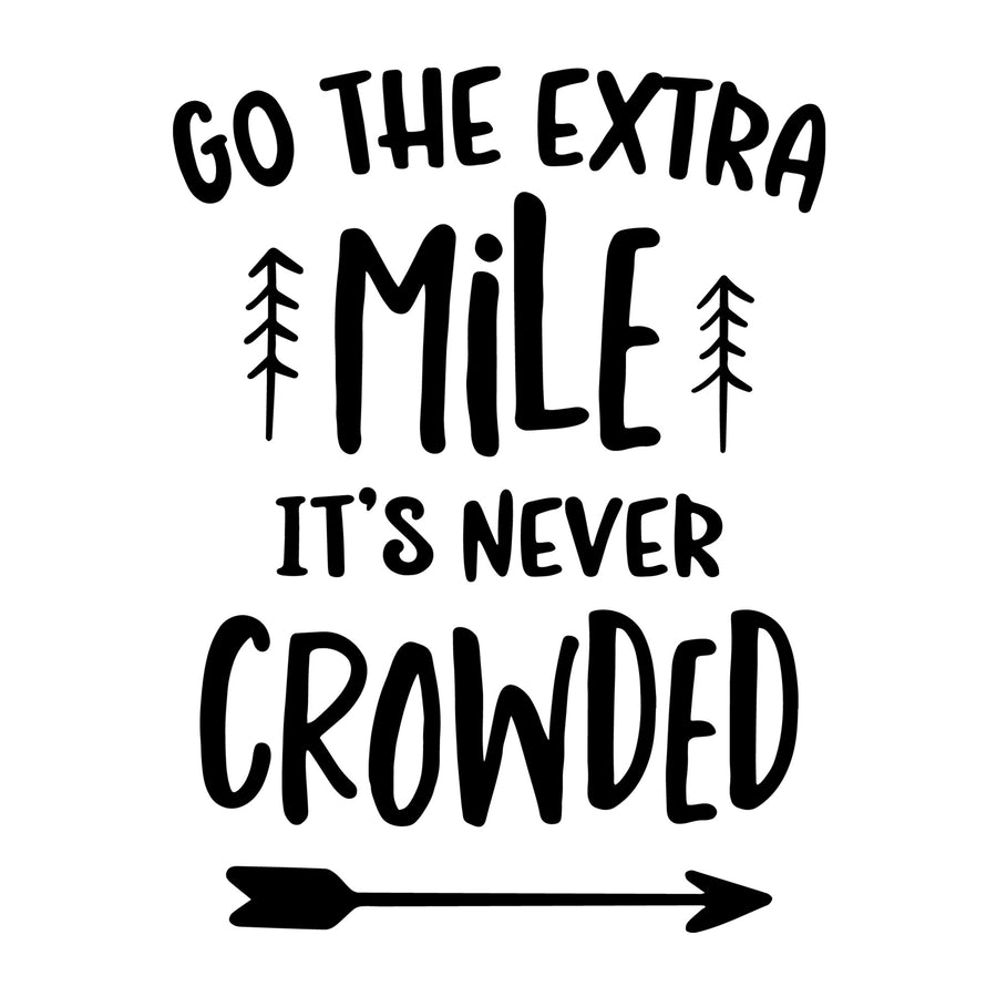 Go the extra mile It's never crowded SVG for Cricut, Silhouette, laser cutting, vinyl and DIY crafts.