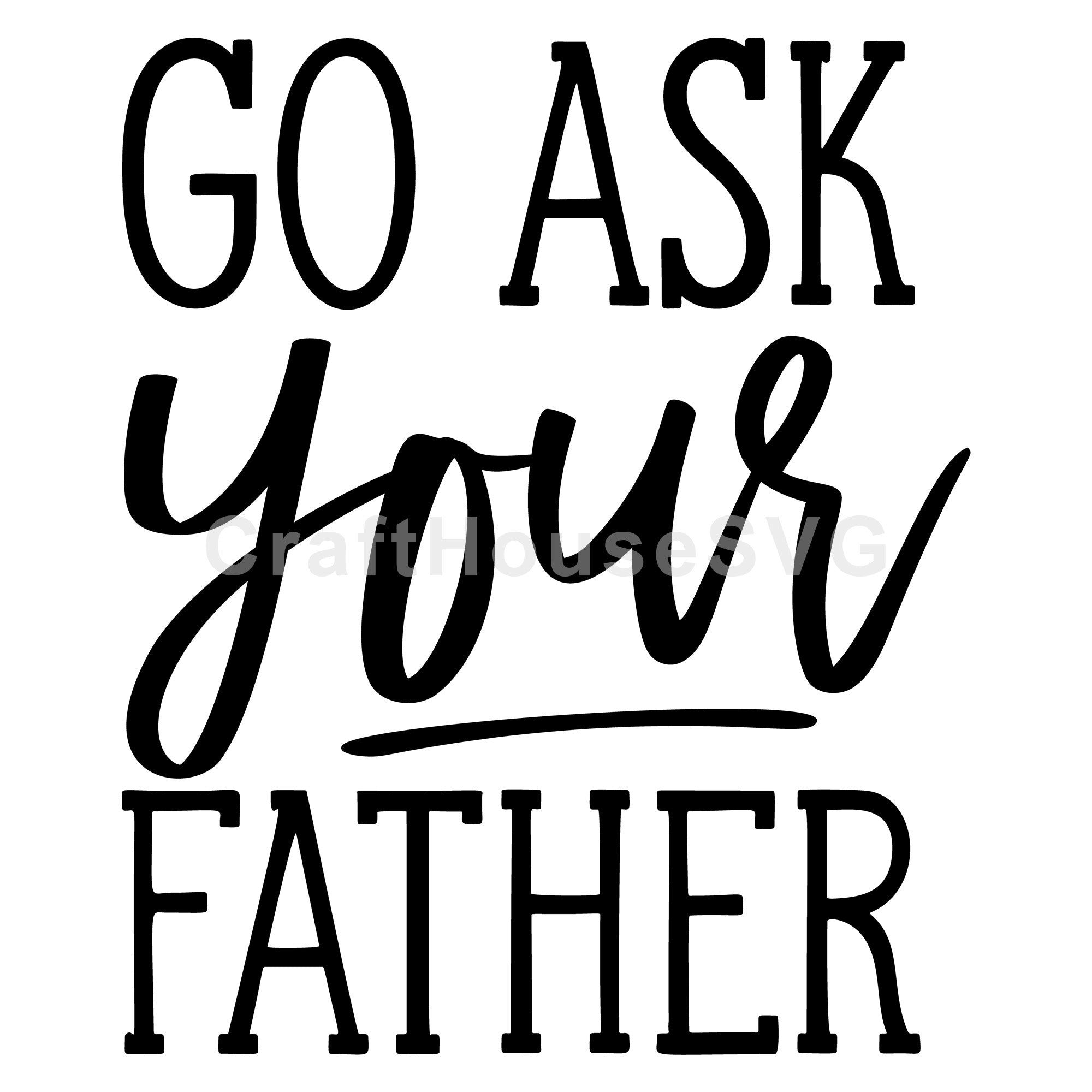 Go Ask Your Father Funny Mom SVG