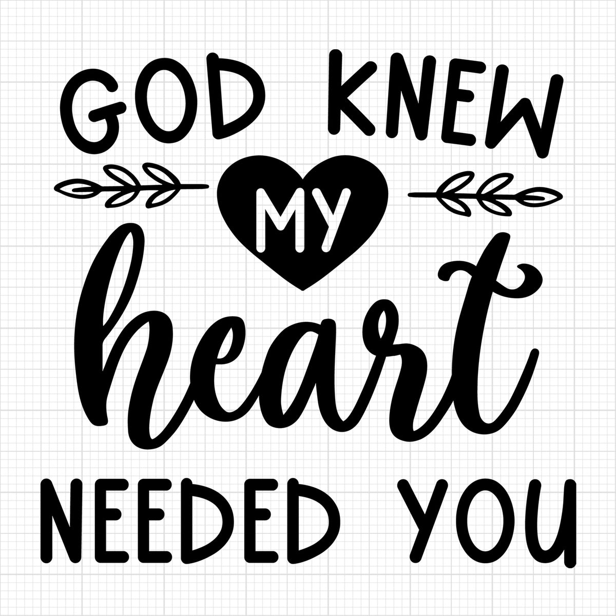 God knew my heart needed you