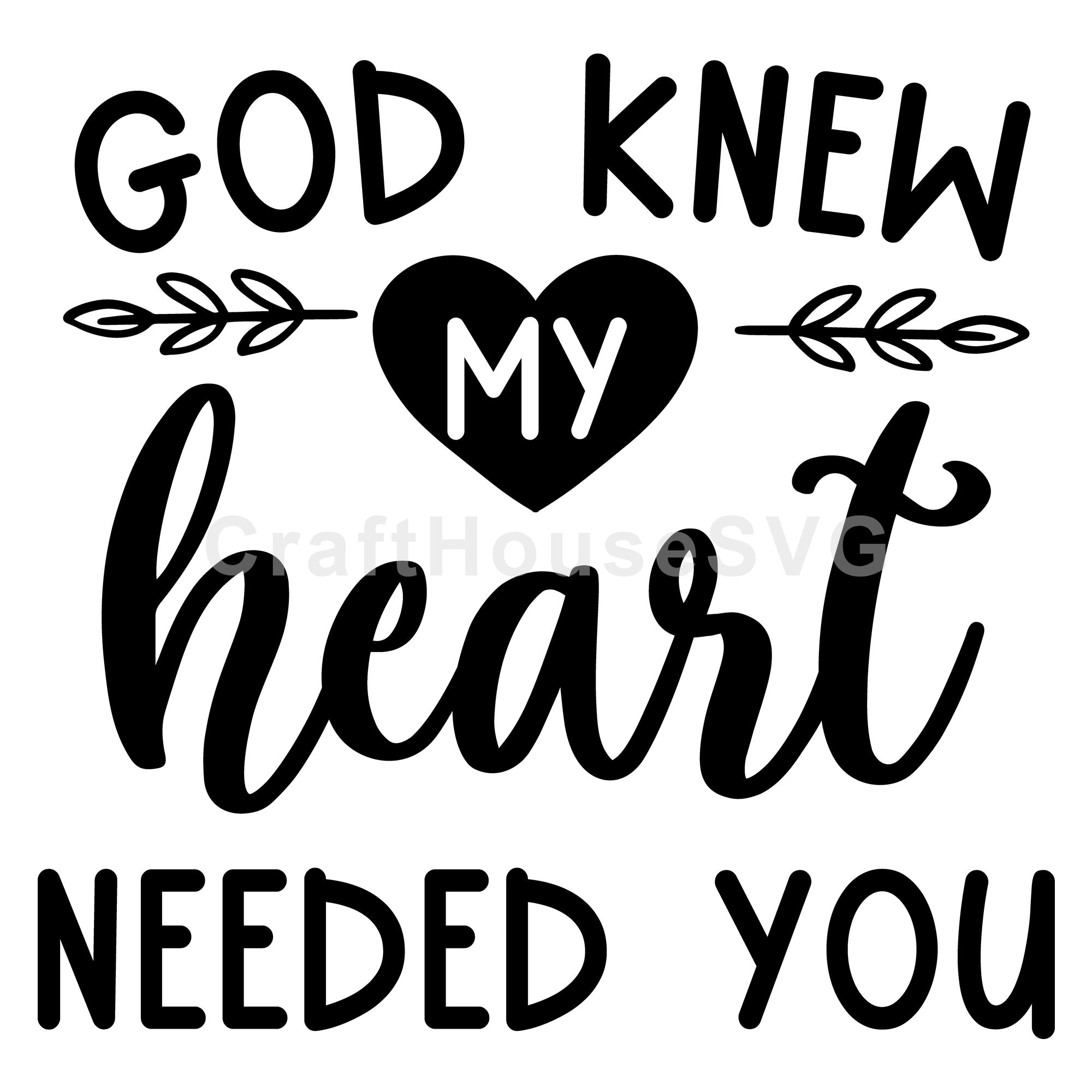 God knew my heart needed you SVG | M53F