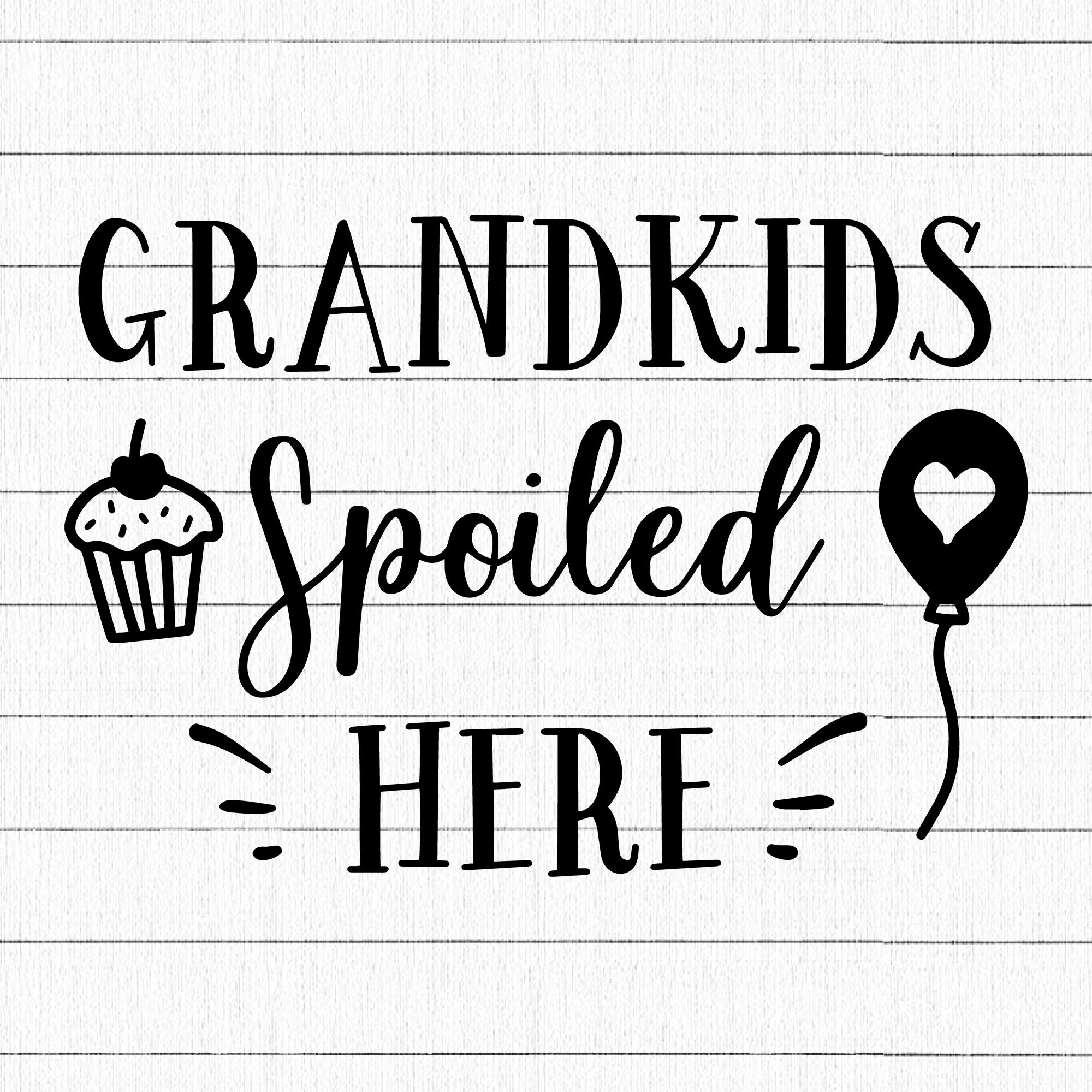 Grandkids Spoiled Here SVG | M15F8