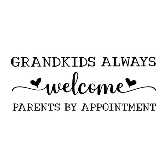 Grandkids Always Welcome Parents by Appointment SVG design for Cricut, Silhouette, laser cutting, vinyl, sublimation, and grandparent craft projects.