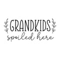 Grandkids Spoiled Here SVG design for Cricut, Silhouette, laser cutting, vinyl, sublimation, and grandparent craft projects.