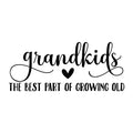 Grandkids The Best Part of Growing Old SVG design for Cricut, Silhouette, laser cutting, vinyl, sublimation, and grandparent craft projects.