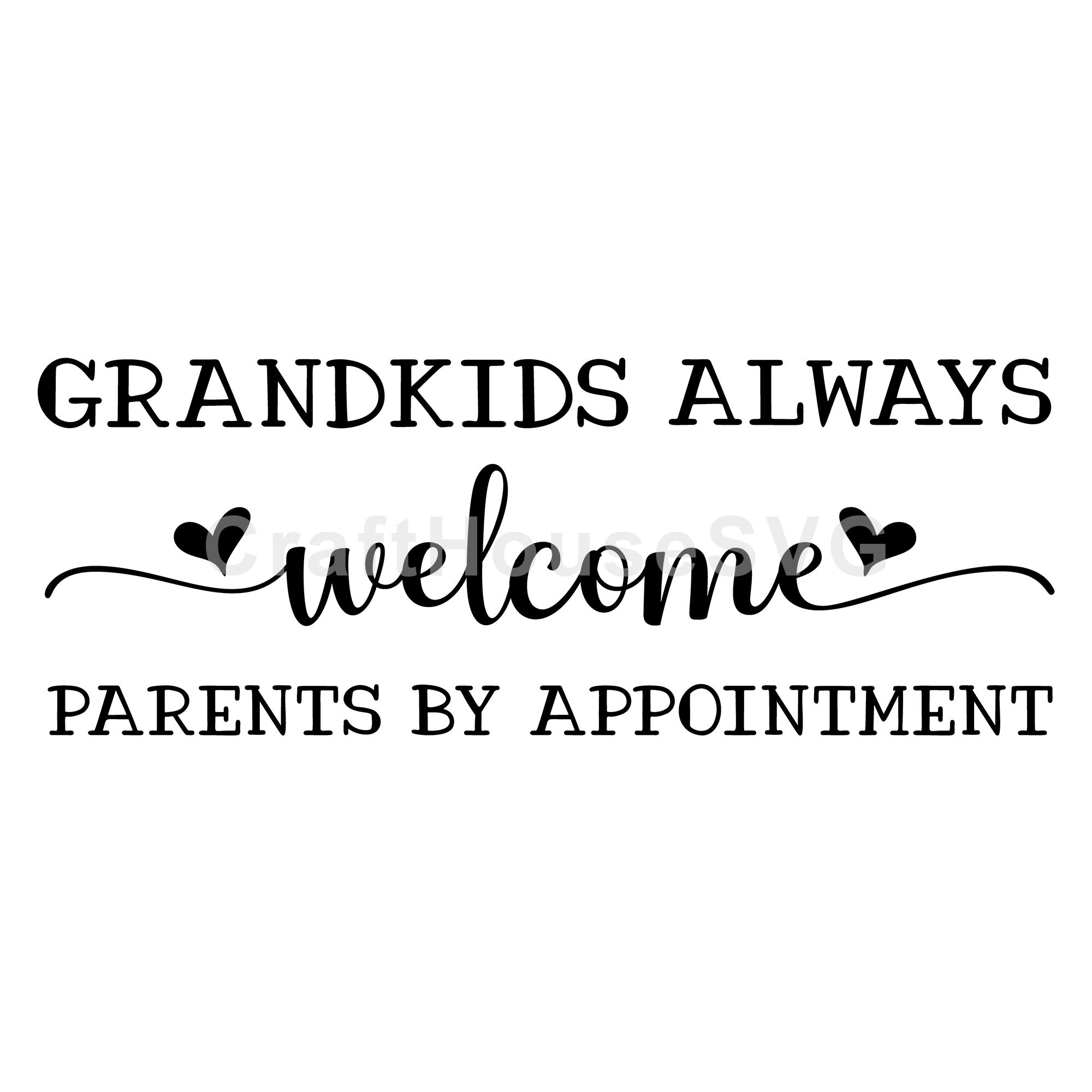 Grandkids always welcome parents by appointment SVG Funny Grandparents Cut File