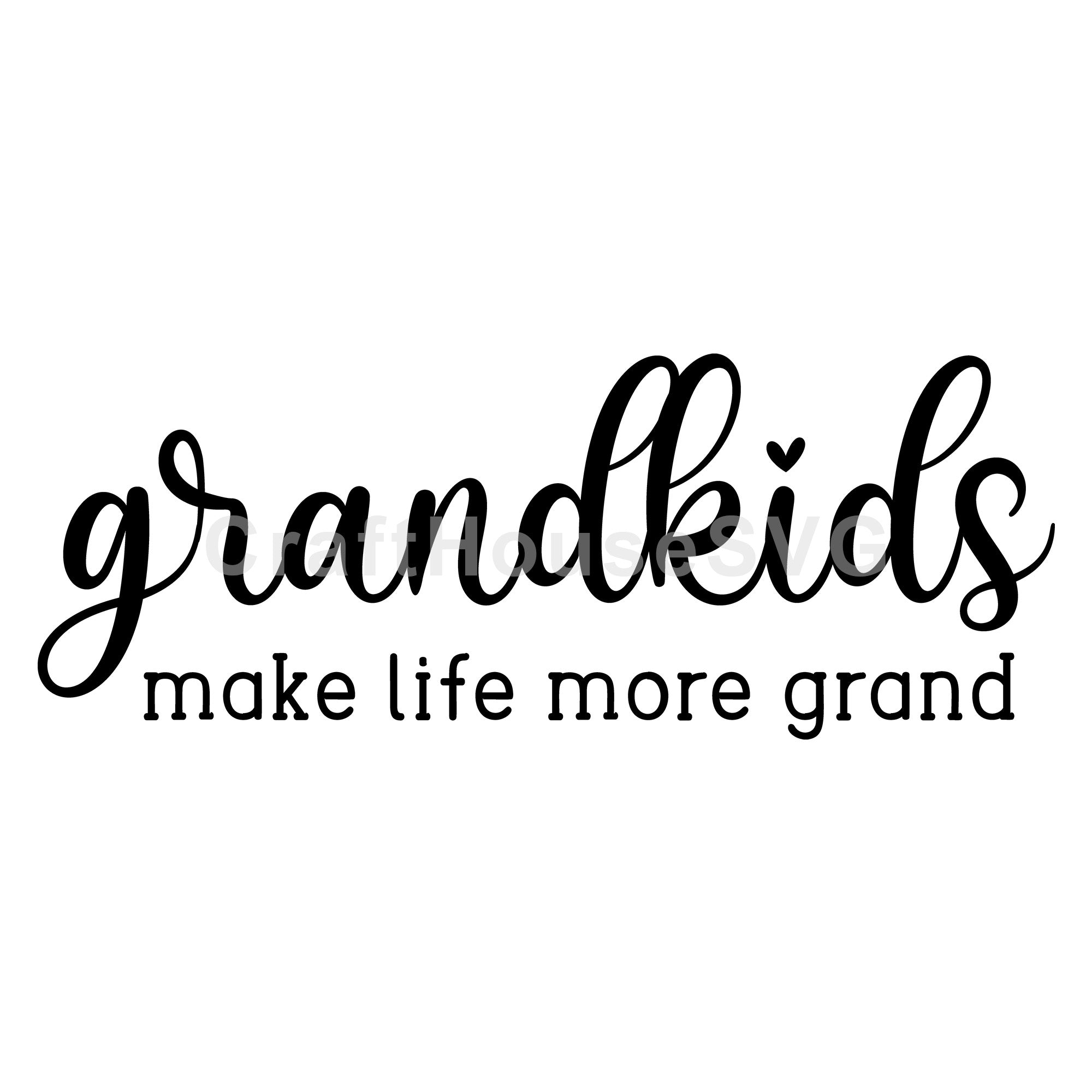 Grandkids make life more grand SVG Grandparents Sign Cut File