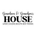 Grandma and Grandpa's House Where Cousins Become Best Friends SVG design for Cricut, Silhouette, laser cutting, vinyl, sublimation, and grandparent craft projects.