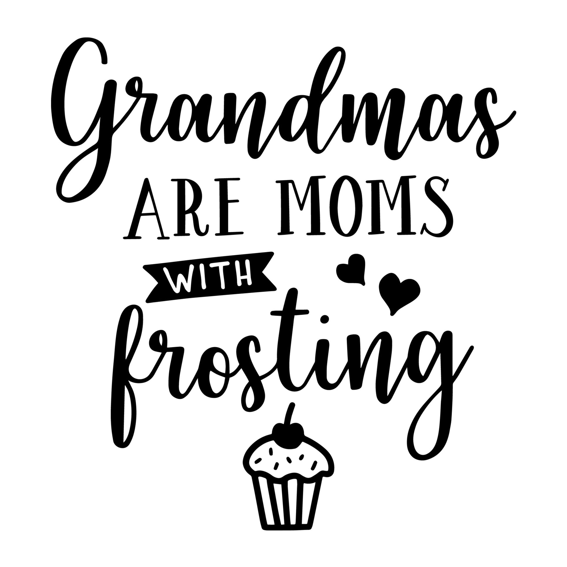 Grandmas Are Mom's With Frosting SVG