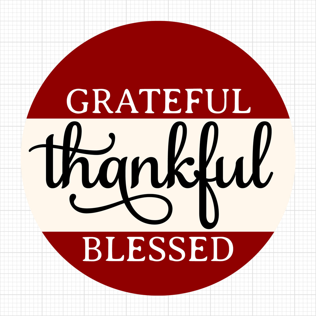 Grateful Thankful Blessed