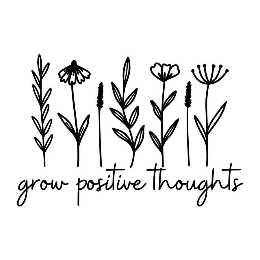 Grow Positive Thoughts SVG design for Cricut, Silhouette, laser cutting, vinyl, sublimation, and mental health awareness craft projects.