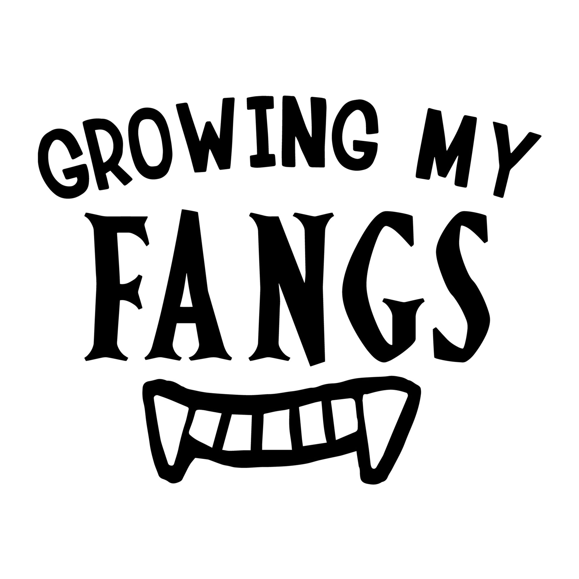 Growing My Fangs SVG for Cricut, Silhouette, laser cutting, vinyl, sublimation, Halloween shirts, signs, decals, mugs, and DIY craft projects.