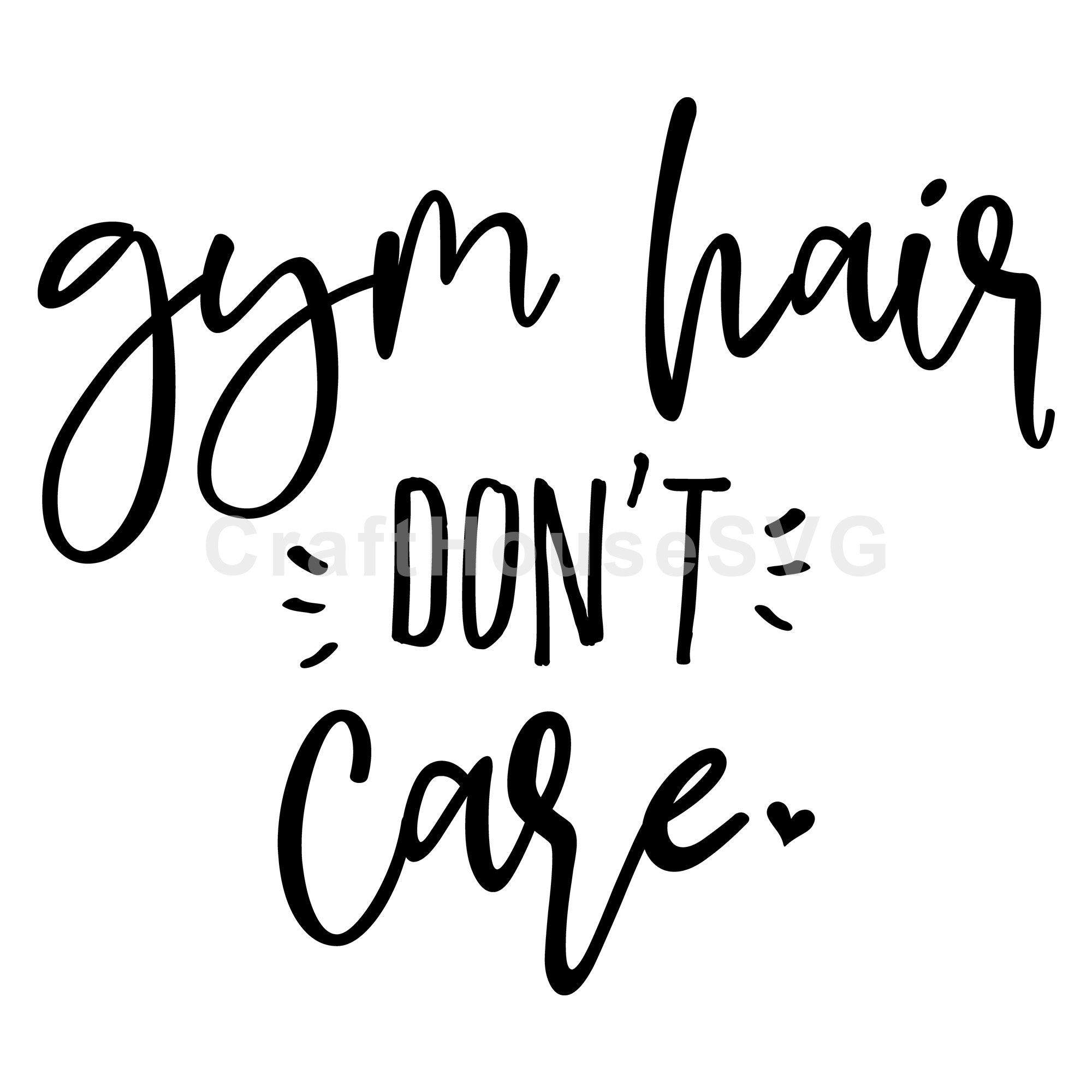 Gym hair don't care SVG | A Gym SVG Cut File| M44F